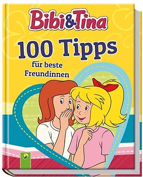 Bibi & Tina 100 Tipps für beste Freundinnen