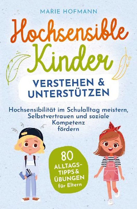 Hochsensible Kinder verstehen und unterstützen