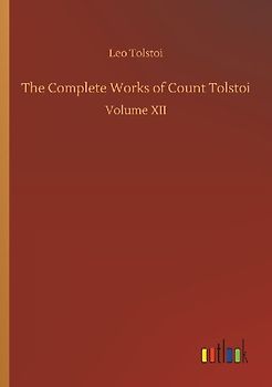 The Complete Works of Count Tolstoi