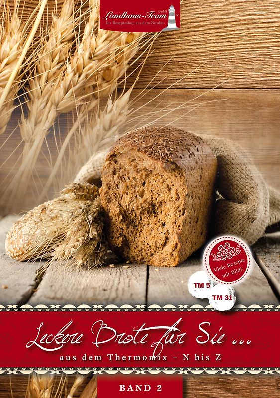 Leckere Brote für Sie...aus dem Thermomix N bis Z