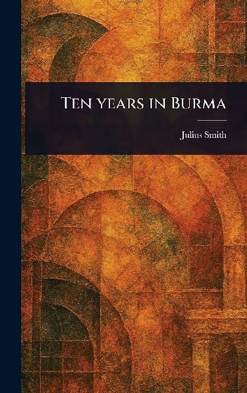 Ten Years in Burma
