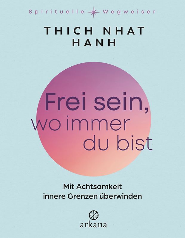 Frei sein, wo immer du bist