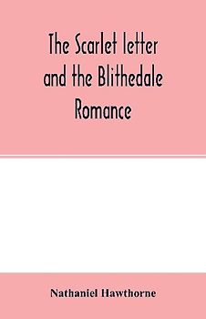 The scarlet letter and the Blithedale romance
