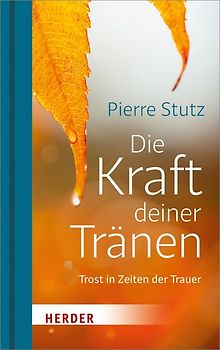 Die Kraft deiner Tränen