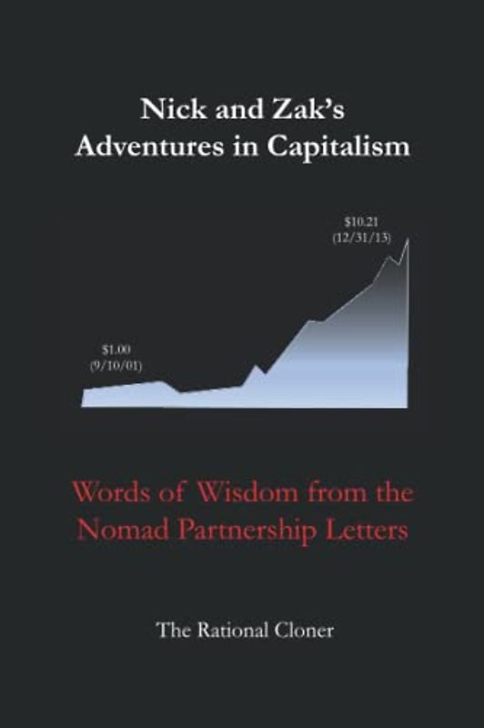 Nick and Zak's Adventures in Capitalism: Words of Wisdom from the Nomad Partnership Letters