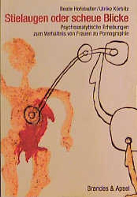 Stielaugen oder scheue Blicke. Psychoanalytische Erhebungen zum Verhältnis von Frauen zu Pornographie
