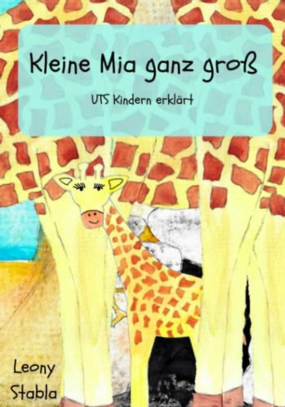 Kleine Mia ganz groß: UTS Kindern erklärt