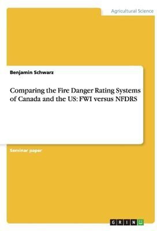 Comparing the Fire Danger Rating Systems of Canada and the US: FWI versus NFDRS
