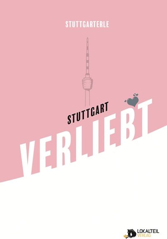 Stuttgarterle: Stuttgart VERLIEBT