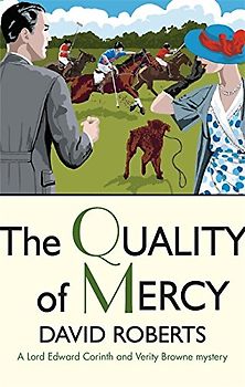 The Quality of Mercy: David Roberts (Lord Edward Corinth & Verity Browne, Band 7)