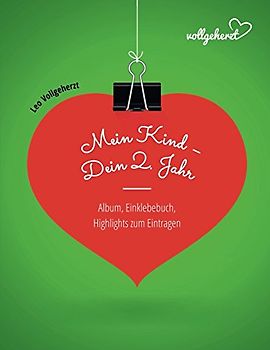vollgeherzt: Mein Kind - Dein 2. Jahr: Album, Einklebebuch, Highlights zum Eintragen