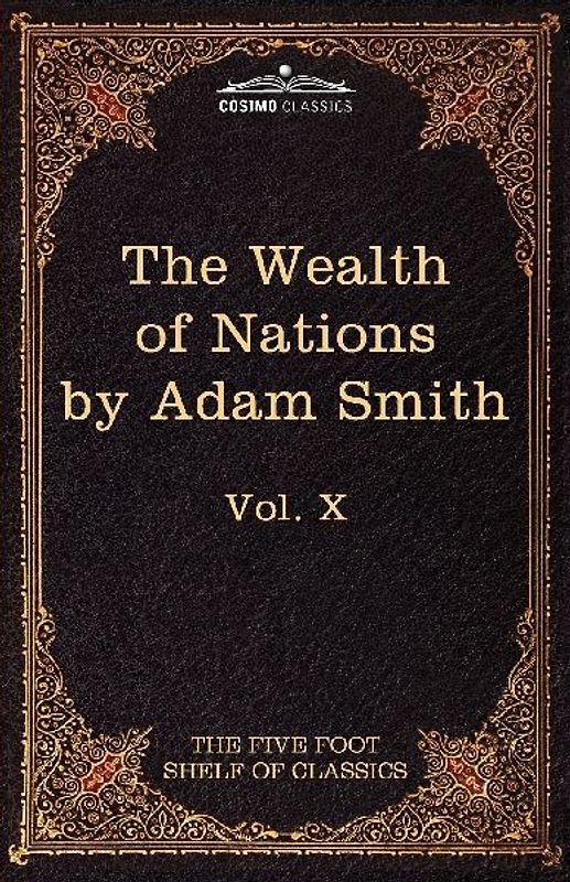 An Inquiry Into the Nature and Causes of the Wealth of Nations