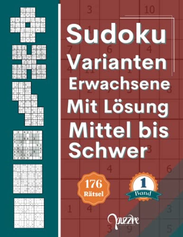Sudoku Varianten Erwachsene Mit Lösung Mittel bis Schwer - band 1: Sudoku Mix Irregulär Fortgeschrittene mit Sudoku Samurai, Triathlon A, Marathon, Hyper, 12x12, und 16x16