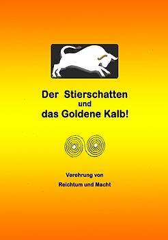 Der Stierschatten und das Goldene Kalb