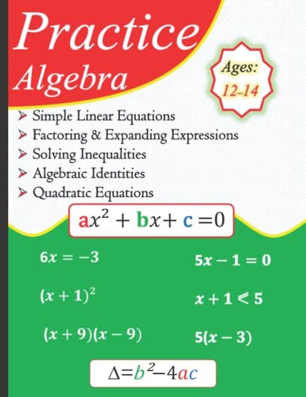 Practice Algebra | Simple Linear Equations | Factoring & Expanding | Solving Inequalities | Algebraic Identities | Quadratic Equations | With Answer Key
