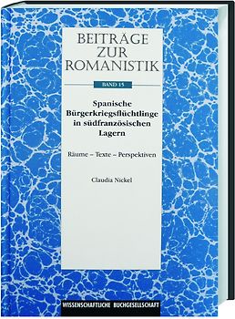 Beiträge zur Romanistik / Spanische Bürgerkriegsflüchtlinge in südfranzösischen Lagern
