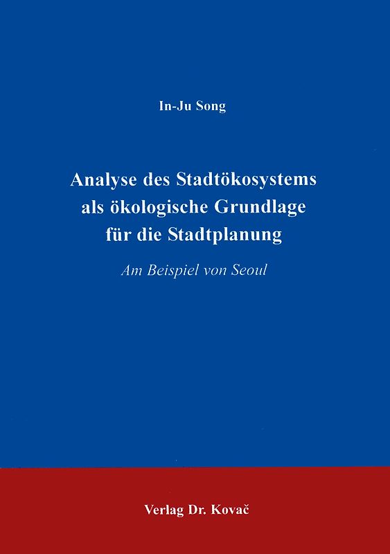 Analyse des Stadtökosystems als ökologische Grundlage für die Stadtplanung