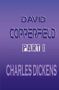 David Copperfield Part I