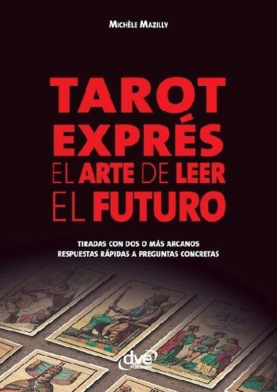 Tarot exprés. El arte de leer el futuro