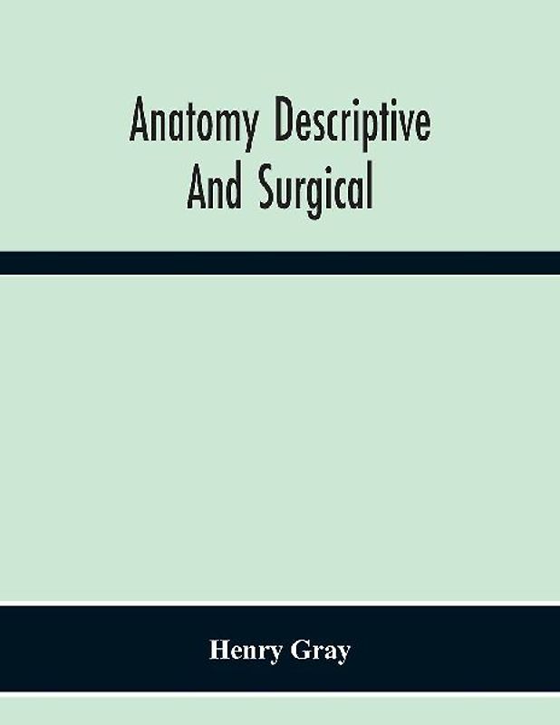 Anatomy Descriptive And Surgical