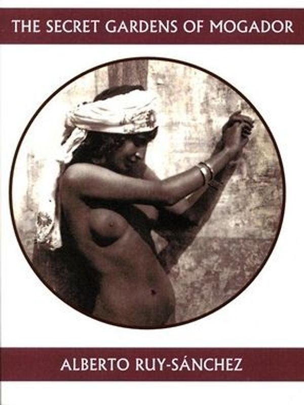 The Secret Gardens of Mogador