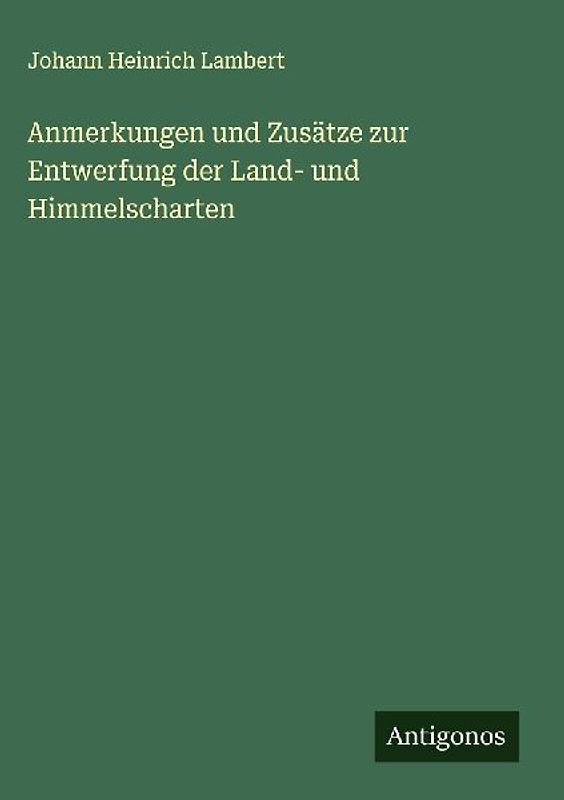 Anmerkungen und Zusätze zur Entwerfung der Land- und Himmelscharten