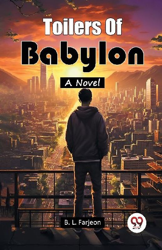 Toilers Of Babylon A Novel