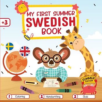 My First Summer Swedish English Book: A Cute Educational Swedish-English for Kids Coloring, handwriting, Quiz... Best Educational for Bilingual Swedish-English Lovers. First words for Summer Edition
