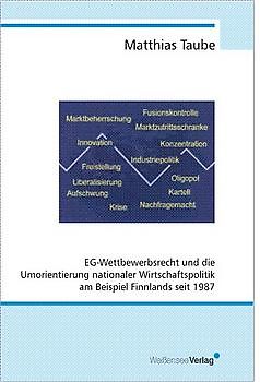 EG-Wettbewerbsrecht und die Umorientierung nationaler Wirtschaftspolitik am Beispiel Finnlands seit 1987
