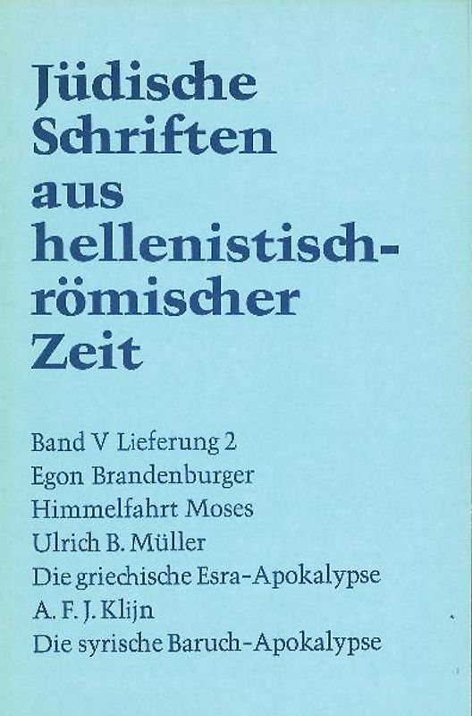 Jüdische Schriften aus hellenistisch-römischer Zeit, Bd 5: Apokalypsen / Himmelfahrt Moses. Die griechische Esra-Apokalypse. Die syrische Baruch-Apokalypse