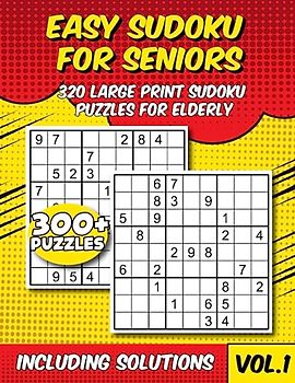 Easy Sudoku for Seniors: 320 Large Print Sudoku Puzzles for Elderly With Solutions (Keeping the brain sharp for elderly)