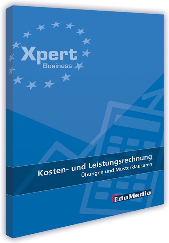 Kosten- und Leistungsrechnung - Übungen und Musterklausuren mit Lösungen