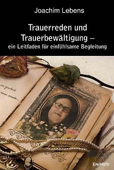 Trauerreden und Trauerbewältigung – ein Leitfaden für einfühlsame Begleitung