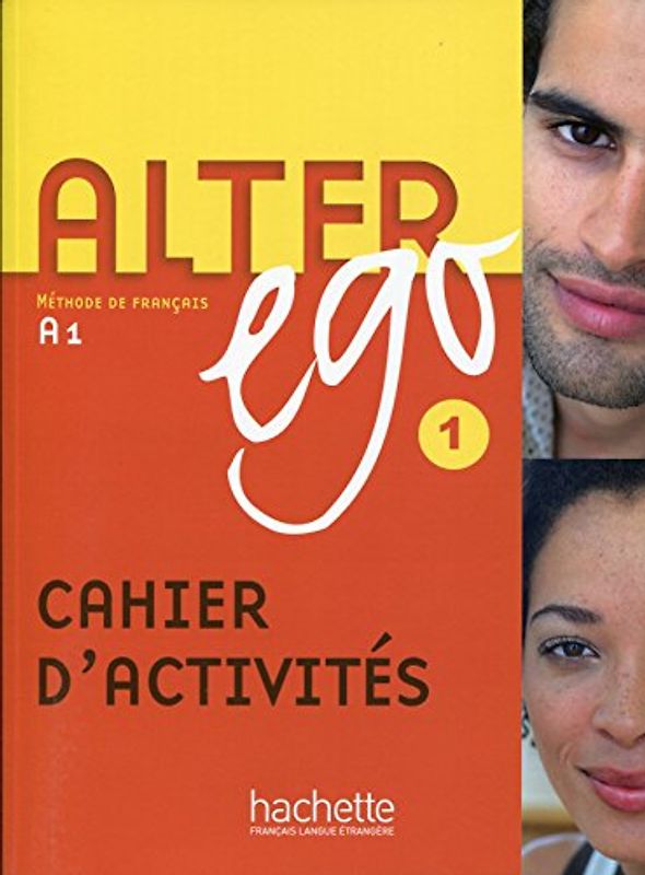 Alter ego 1 : Cahier d'activités: Cahier D'exercices Bk. 1