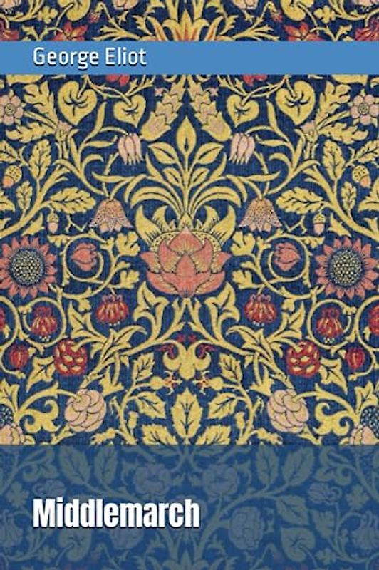Middlemarch: Timeless classic literature book (Annotated)