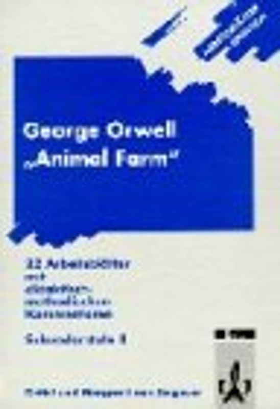 Arbeitsblätter George Orwell "Animal Farm". 22 Arbeitsblätter mit didaktisch-methodischen Kommentaren. Sekundarstufe II