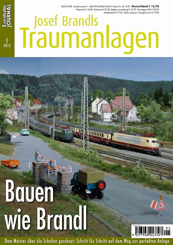 Bauen wie Brandl. Dem Meister über die Schulter geschaut: Schritt für Schritt zur perfekten Anlage Eisenbahn Journal Josef Brandls Traumanlagen 1/2012