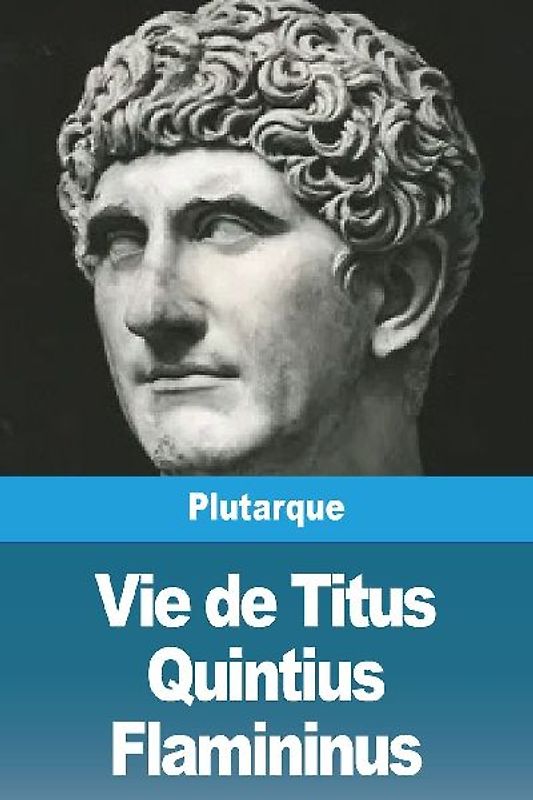 Vie de Titus Quintius Flamininus