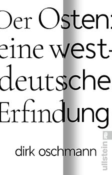 Der Osten: eine westdeutsche Erfindung