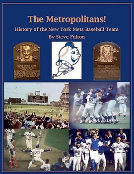 The Metropolitans! History of the New York Mets Baseball Team