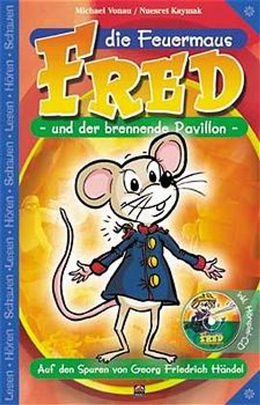 Fred, die Feuermaus, und der brennende Pavillon - Auf den Spuren von Georg Friedrich Händel
