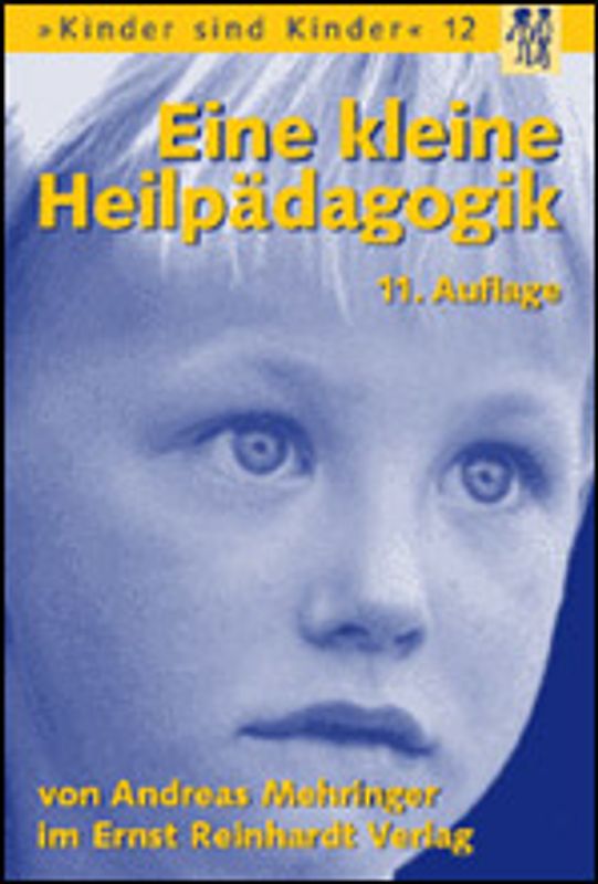 Eine kleine Heilpädagogik. Vom Umgang mit schwierigen Kindern