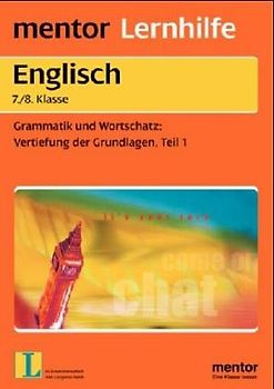Grammatik und Wortschatz. Vertiefung der Grundlagen, 7./8. Klasse
