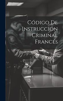 Código De Instrucción Criminal Francés