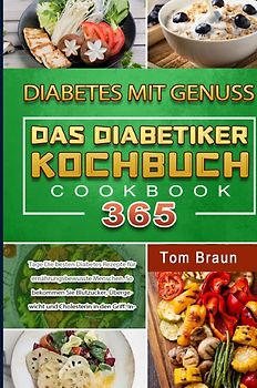 Diabetes mit Genuss – Das Diabetiker Kochbuch