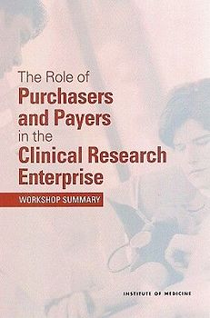 The Role of Purchasers and Payers in the Clinical Research Enterprise