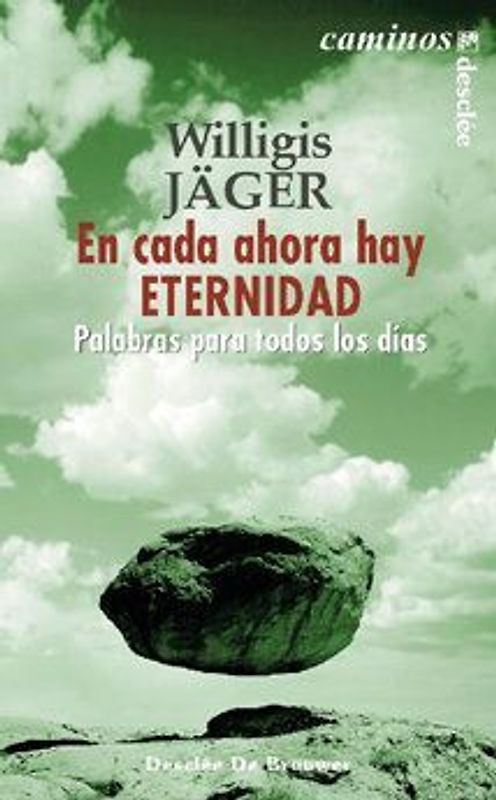 En cada ahora hay eternidad : palabras para todos los días