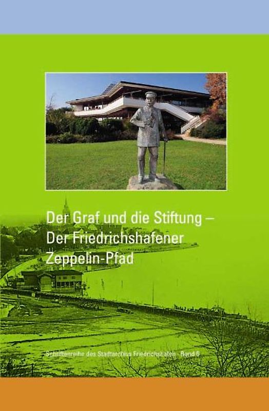 Der Graf und die Stiftung: Der Friedrichshafener Zeppelin-Pfad