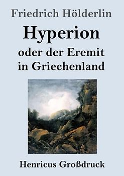 Hyperion oder der Eremit in Griechenland (Großdruck)