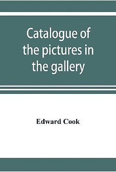 Catalogue of the pictures in the gallery of Alleyn's College of God's Gift at Dulwich with biographical notices of the painters